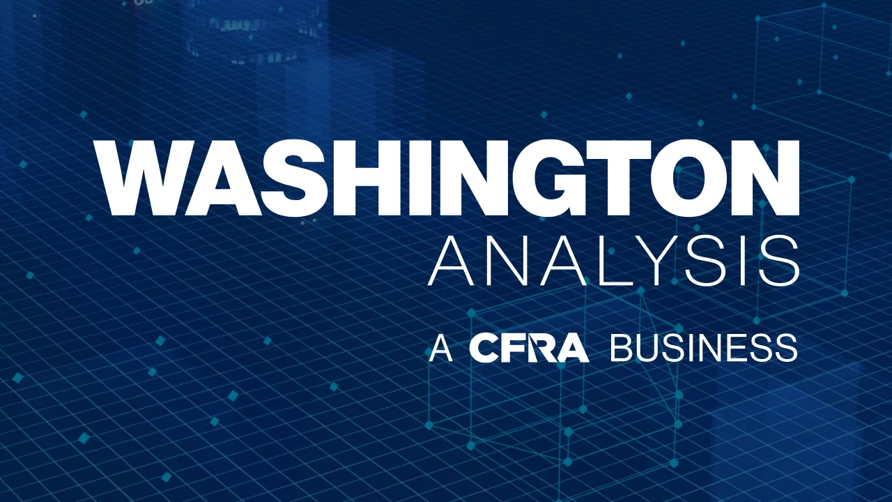 Washington Analysis - Capitol Insights - A CFRA Business
